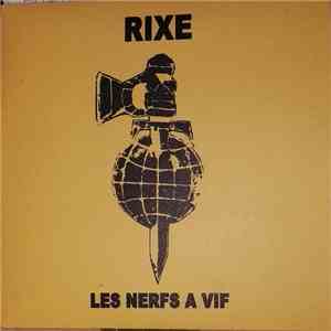 Rixe - Les Nerfs A Vif mp3 album