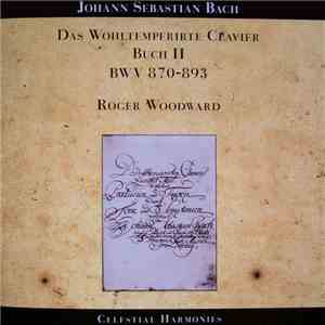Roger Woodward, Johann Sebastian Bach - Das Wohltemperirte Clavier ⦁ Buch II ⦁ BWV 870-893 mp3 album