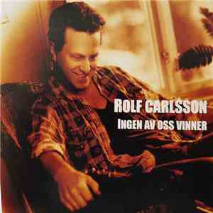 Rolf Carlsson - Ingen Av Oss Vinner mp3 album