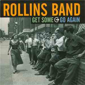 Rollins Band - Get Some Go Again mp3 album