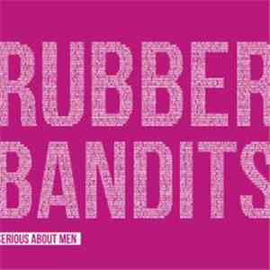 Rubberbandits - Serious About Men mp3 album