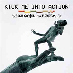 Rupesh Cartel - Kick Me Into Action mp3 album