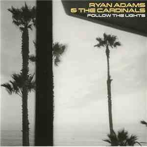 Ryan Adams & The Cardinals - Follow The Lights mp3 album