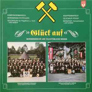 Salinenmusikkapelle Altaussee, Salinenmusikkapelle Hallstatt - Glück Auf (Bergmännische Und Volkstümliche Weisen) mp3 album