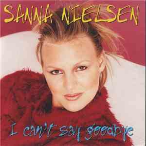 Sanna Nielsen - I Can't Say Goodbye mp3 album