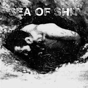Sea Of Shit - Sea Of Shit EP mp3 album