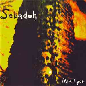Sebadoh - It's All You mp3 album