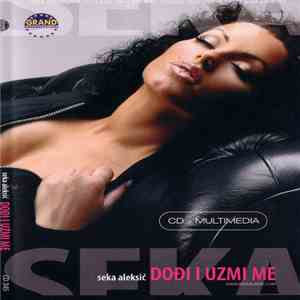 Seka Aleksić - Dođi I Uzmi Me mp3 album