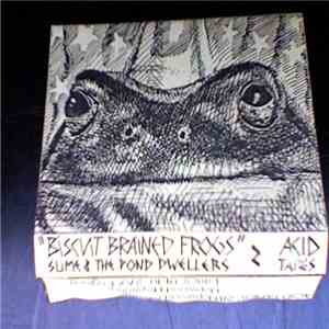Slime & The Pond Dwellers - Bisquit Brained Frogs mp3 album