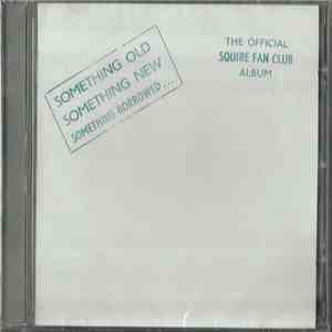 Squire  - Something Old Something New Something Borrowed... mp3 album