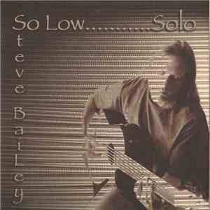 Steve Bailey - So Low....Solo mp3 album