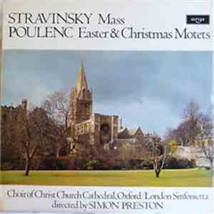 Stravinsky / Poulenc, Choir Of Christ Church Cathedral, Oxford / London Sinfonietta Directed By Simon Preston - Mass / Easter & Christmas Motets mp3 album