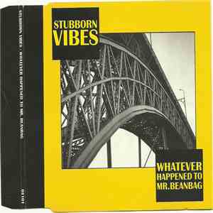Stubborn Vibes - Whatever Happened To Mr. Beanbag mp3 album
