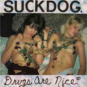Suckdog - Drugs Are Nice mp3 album