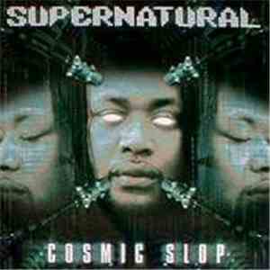 Supernatural  - Cosmic Slop / Work It Out mp3 album
