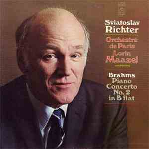 Sviatoslav Richter, Orchestre De Paris, Lorin Maazel - Brahms - Piano Concerto No. 2 In B Flat mp3 album