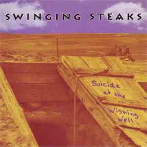 Swinging Steaks - Suicide At The Wishing Well mp3 album