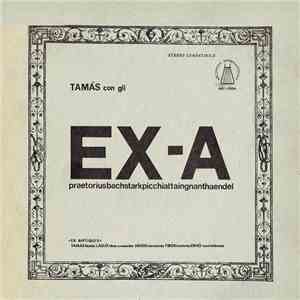 Tamás Con Gli Ex-A - Praetoriusbachstarkpicchiattaingnanthaendel mp3 album