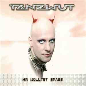 Tanzwut - Ihr Wolltet Spass mp3 album