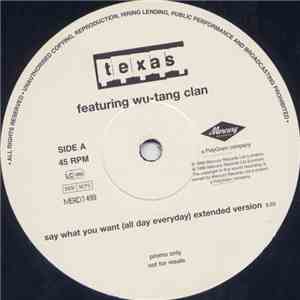 Texas Featuring Wu-Tang Clan - Say What You Want (All Day, Every Day)h1