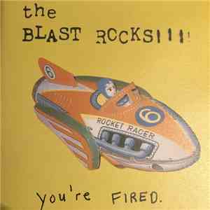 The Blast Rocks!!! - You're Fired mp3 album