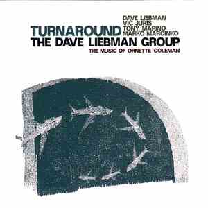 The Dave Liebman Group - Turnaround - The Music Of Ornette Coleman mp3 album