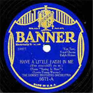 The Dorsey Brothers Orchestra / Al Lentz And His Orchestra - Have A Little Faith In Me / Your Photograph Is All I Have mp3 album