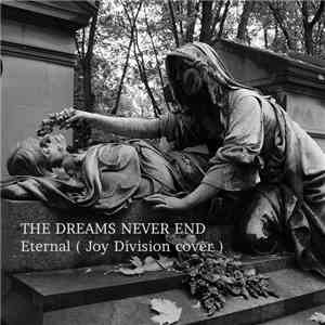 The Dreams Never End - Eternal (Joy Division Cover) mp3 album