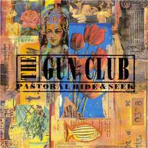 The Gun Club - Pastoral Hide & Seek mp3 album