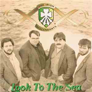 The Irish Descendants - Look To The Sea mp3 album