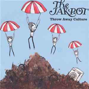 The Jakpot - Throw Away Culture mp3 album
