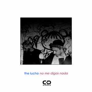 The Lucho - No Me Digas Nada mp3 album