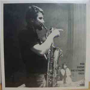 The Peter Brötzmann Trio - For Adolphe Sax mp3 album