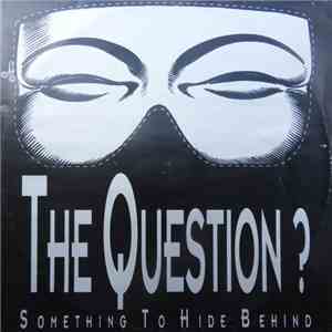 The Question - Something To Hide Behind mp3 album