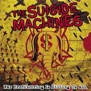The Suicide Machines - War Profiteering Is Killing Us All mp3 album