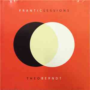 Theo Berndt - Frantic Sessions mp3 album