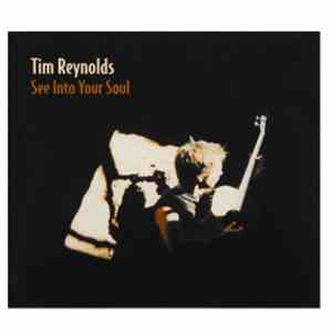 Tim Reynolds - See Into Your Soulh1