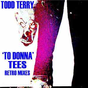 Todd Terry - To Donna (Tee's Retro Mixes) mp3 album