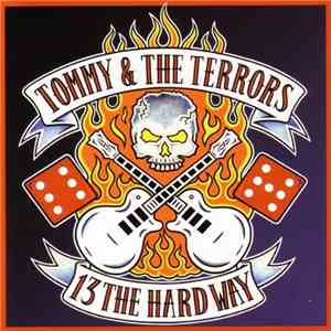 Tommy & The Terrors - 13 The Hard Way mp3 album