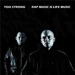Too Strong - Rap Music Is Life Music mp3 album