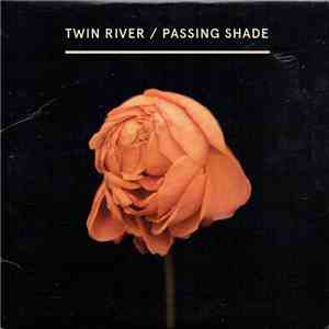 Twin River - Passing Shade mp3 album