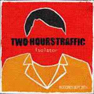 Two Hours Traffic - Isolator mp3 album