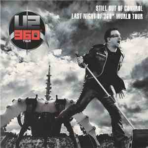 U2 - Still Out Of Control Last Night Of 360 World Tour mp3 album