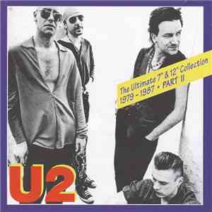 U2 - The Ultimate 7" & 12" Collection • 1979-1987 • Part II mp3 album