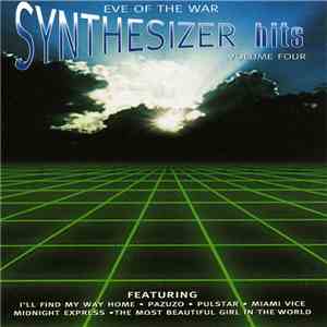 Unknown Artist - Eve Of The War - Synthesizer Hits - Volume Four mp3 album