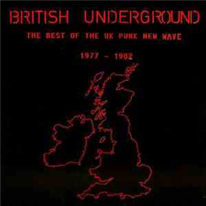 Various - British Underground The Best Of The UK Punk New Wave 1977 - 1982 mp3 album