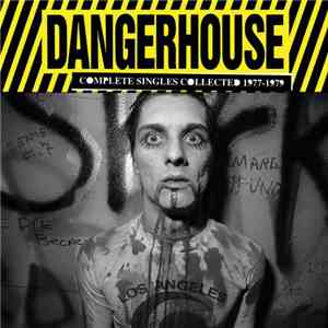 Various - Dangerhouse: Complete Singles Collected 1977-1979 mp3 album