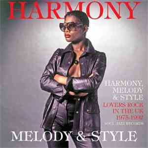 Various - Harmony, Melody & Style (Lovers Rock In The UK 1975-1992) (Volume One) mp3 album