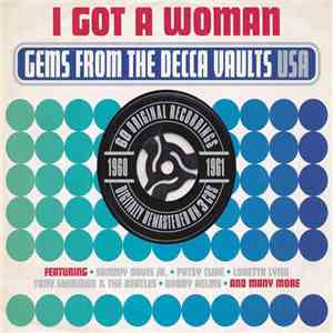 Various - I Got A Woman - Gems From The Decca Vaults USA 1960-1961 mp3 album