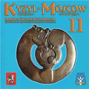 Various - Kyzyl-Moscow II Festival Of Tuva Music mp3 album
